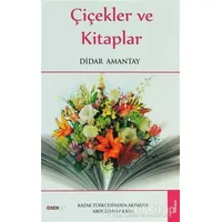 Çiçekler ve Kitaplar - Didar Amantay - Bengü Yayınları