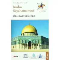 Evliya Çelebi’nin İzinde Kudüs Seyahatnamesi - İbrahim Ethem Polat - Bengü Yayınları