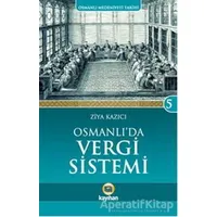 Osmanlıda Vergi Sistemi - Ziya Kazıcı - Kayıhan Yayınları