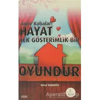 Anne Babalar Hayat Tek Gösterimlik Bir Oyundur - Nihat Başbuğu - Çizgi Kitabevi Yayınları