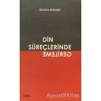 Din Süreçlerinde Gerileme - Gürbüz Bahadır - Çizgi Kitabevi Yayınları