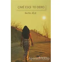 Çime Esqi To Dero - Berfin Jele - Peri Yayınları