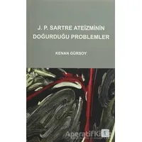 J. P. Sartre Ateizminin Doğurduğu Problemler - Kenan Gürsoy - Aktif Düşünce Yayınları