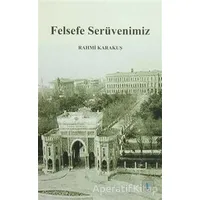 Felsefe Serüvenimiz - Rahmi Karakuş - Aktif Düşünce Yayınları