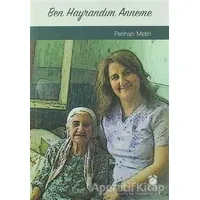 Ben Hayrandım Anneme - Perihan Metin - KitapSaati Yayınları