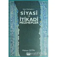 Siyasi ve İtikadi Mezhepler - Maksut Çetin - Yazıgen Yayınevi