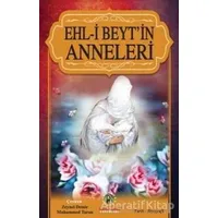 Ehl-i Beyt’in Anneleri - Kolektif - İmam Rıza Dergahı Yayınları