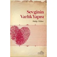 Sevginin Varlık Yapısı - Habip Türker - Endülüs Yayınları