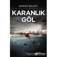 Karanlık Göl - Sarah Bailey - The Roman