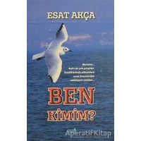 Ben Kimim? - Esat Akça - Çimke Yayınevi
