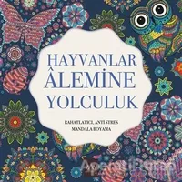 Hayvanlar Alemine Yolculuk - Kolektif - Arkadya Yayınları
