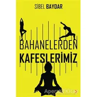 Bahanelerden Kafeslerimiz - Sibel Baydar - Cinius Yayınları