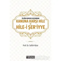İslam Hukuku Açısından Kanuna Karşı Hile ve Hile-i Şeriyye - Saffet Köse - Hikmetevi Yayınları