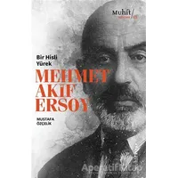 Bir Hisli Yürek Mehmet Akif Ersoy - Mustafa Özçelik - Muhit Kitap