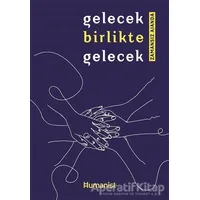 Gelecek Birlikte Gelecek - Kolektif - Hümanist Kitap Yayıncılık