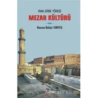 Irak Erbil Yöresi Mezar Kültürü - Naznaz Bahjat Tawfeq - Berikan Yayınevi