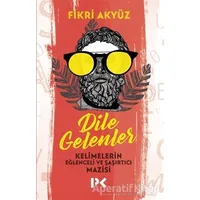 Dile Gelenler - Fikri Akyüz - Profil Kitap