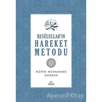 Resulullahın Hareket Metodu - Münir Muhammed Gadban - Ravza Yayınları
