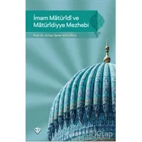 İmam Maturidi ve Maturidiyye Mezhebi - Orhan Şener Koloğlu - Türkiye Diyanet Vakfı Yayınları