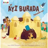 Bir Ayı Burada Uyuyabilir mi? - Julie Gonzales - Eolo Yayıncılık