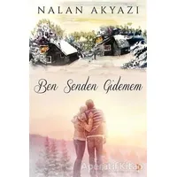 Ben Senden Gidemem - Nalan Akyazı - Cinius Yayınları