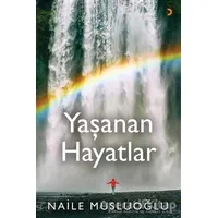 Yaşanan Hayatlar - Naile Musluoğlu - Cinius Yayınları