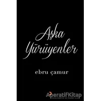 Aşka Yürüyenler - Ebru Çamur - Cinius Yayınları
