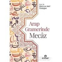 Arap Gramerinde Mecaz - Mehmet Akif Özdoğan - Ensar Neşriyat
