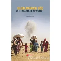 Uluslararası Göç ve Uluslararası Güvenlik - Hüdayi Sayın - Berikan Yayınevi