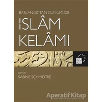 Başlangıçtan Günümüze İslam Kelamı - Sabine Schmidtke - Küre Yayınları