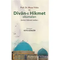Prof. Dr. Musa Yıldız İle Divan-ı Hikmet Okumaları - Veyis Güngör - Bengü Yayınları
