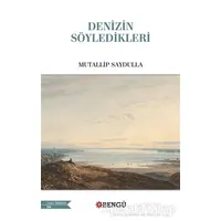 Denizin Söyledikleri - Mutallip Saydulla - Bengü Yayınları