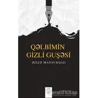 Q?lbimin Gizli Guş?si - ?ziz? Mansurqızı - Post Yayınevi