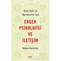 Anne-Baba ve Öğretmenler İçin Ergen Psikolojisi ve İletişim - Rukiye Karaköse - Rağbet Yayınları