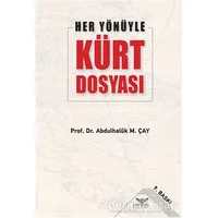 Her Yönüyle Kürt Dosyası - Abdulhaluk M. Çay - Altınordu Yayınları