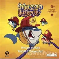 Maceracı Yüzgeçler 4: Küçük İtfaiyeciler - Bibanın Günlüğü - Arzu Demirel Birinci - Turkuvaz Çocuk