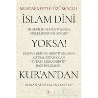 İslam Dini Musevilik ve Hristiyanlık Dinlerinden mi Doğdu? Yoksa Musevilerin ve Hristiyanların Kutsa