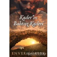 Kader’in Bahtsız Kaderi - Enver Gürlek - Cinius Yayınları