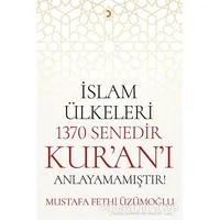İslam Ülkeleri 1370 Senedir Kuranı Anlayamamıştır! - Mustafa Fethi Üzümoğlu - Cinius Yayınları
