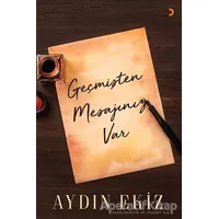 Geçmişten Mesajınız Var - Aydın Ekiz - Cinius Yayınları