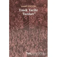 Emek Tarihi Yazıları - Hamit Erdem - Sel Yayıncılık
