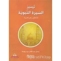 Teysiru’s-Sirati’n-Nebeviyye (Arapça Kolay Siyer) Orta Seviye - Kolektif - Akdem Yayınları