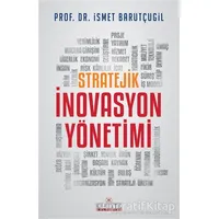 Stratejik İnovasyon Yönetimi - İsmet Barutçugil - Kariyer Yayınları