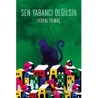 Sen Yabancı Değilsin - Feryal Tilmaç - İthaki Yayınları