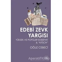 Edebi Zevk Yargısı Yüksek ve Popüler Edebiyat ve Kitsch - Oğuz Cebeci - İthaki Yayınları