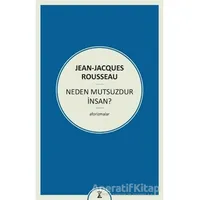 Neden Mutsuzdur İnsan? - Jean-Jacques Rousseau - Zeplin Kitap