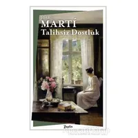 Talihsiz Dostluk - Jose Marti - Zeplin Kitap