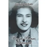 Pamuk Prenses Olamamak - Gülsüm Işıldar - Tunç Yayıncılık
