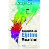 Gelenekten Geleceğe Eğitim Meseleleri - Nazmi Avcı - Gece Kitaplığı