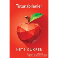 Tutunabilenler - Mete Gükrer - Cinius Yayınları